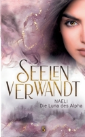 Seelenverwandt, Naeli - Die Luna des Alpha: Gestaltwandler Fantasyroman, Jugendliteratur 3734776414 Book Cover