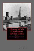 History of the Confederate Powder Works 1477560572 Book Cover