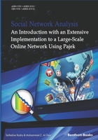 Social Network Analysis : An Introduction with an Extensive Implementation to a Large-Scale Online Network Using Pajek 1608058190 Book Cover