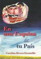 En una Esquina de tu País (Spanish Edition) 1963261003 Book Cover