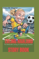 Erling Haaland Story Book: The Unbelievable Journey of a Goal-Scoring Sensation B0F33QDF5R Book Cover