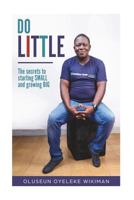 Do Little: The secret to starting SMALL and growing BIG 1722648155 Book Cover