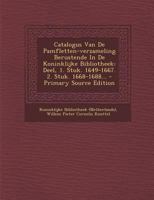 Catalogus Van De Pamfletten-verzameling Berustende In De Koninklijke Bibliotheek: Deel, 1. Stuk. 1649-1667. 2. Stuk. 1668-1688... 1247150364 Book Cover