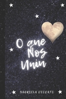 O que nos uniu (Portuguese Edition) B0FM1133R5 Book Cover