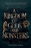 A Kingdom of Gods and Monsters: an epic romantic fantasy adventure (A Curse of Blood and Power) 2960300947 Book Cover