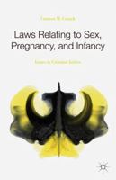 Laws Relating to Sex, Pregnancy, and Infancy: Issues in Criminal Justice 1137505184 Book Cover