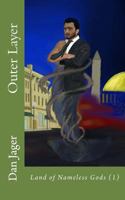 Land of Nameless Gods: Outer Layer 1514769948 Book Cover