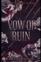 VOW OF RUIN: A DARK SYNDICATE ROMANCE B0H9J1D4RS Book Cover