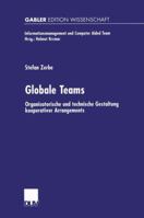 Globale Teams: Organisatorische Und Technische Gestaltung Kooperativer Arrangements 3824472244 Book Cover