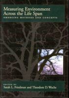 Measuring Environment Across the Life Span: Emerging Methods and Concepts 1557985677 Book Cover