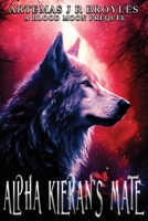 Alpha Kieran's Mate: A Blood Moon Prequel B0CH23XX1Z Book Cover