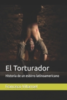 El Torturador: Historia de un esbirro latinoamericano B08RRDRMVP Book Cover