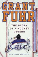 Grant Fuhr: The Story of a Hockey Legend 0307362817 Book Cover