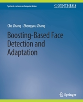 Boosting-Based Face Detection and Adaptation 303100681X Book Cover