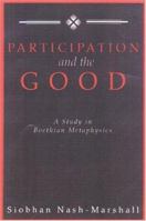 Participation and the Good: A Study in Boethian Metaphysics 0824518527 Book Cover
