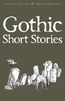 Gothic Short Stories (Wordsworth Classics) 1840224258 Book Cover
