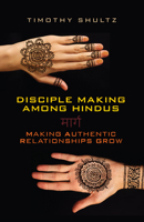 Disciple Making among Hindus: Making Authentic Relationships Grow 0878081380 Book Cover