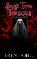 Small Town Terrors: A White Creek Collection B0BZF8XJF3 Book Cover