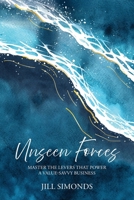 Unseen Forces: Master the Levers that Power a Value-Savvy Business B0GXCHPGM4 Book Cover