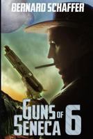 Guns of Seneca 6 1493797336 Book Cover