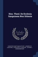 Diss. Theol. De Ecclesia Sanguinem Non Sitiente 137721933X Book Cover