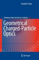 Geometrical Charged-Particle Optics 3642099440 Book Cover