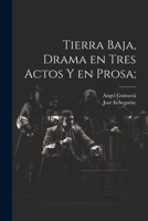 Tierra baja, drama en tres actos y en prosa; 1021233684 Book Cover