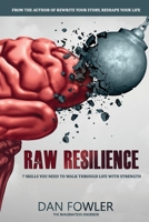 Raw Resilience: 7 Skills You Need To Walk Through Life With Strength B08FP45B1X Book Cover