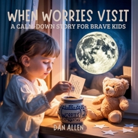 When Worries Visit: A Calm Down Story for Brave Kids (Mindful Me) B0FMVRPVSJ Book Cover