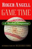 Game Time: A Baseball Companion