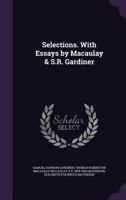 Selections. With Essays by Macaulay & S.R. Gardiner 1347280170 Book Cover