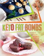 Keto Fat Bombs: Snacks & Treats for Ketogenic, Paleo, & other Low Carb Diets 1724497286 Book Cover