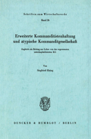 Erweiterte Kommanditistenhaftung Und Atypische Kommanditgesellschaft: Zugleich Ein Beitrag Zur Lehre Von Der Sogenannten Unterkapitalisierten Kg 3428039831 Book Cover