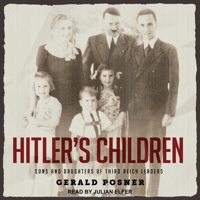 Hitler's Children: Sons and Daughters of Leaders of the Third Reich Talk About Their Fathers and Themselves 0394582993 Book Cover