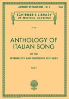 Anthology of Italian Song of the 17th and 18th Centuries, Book 1 (Schirmer's Library of Musical Classics, Vol. 290) 0793551080 Book Cover
