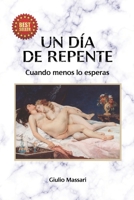 Un dia de repente: Cuantos menos lo esperas B093RNWBV8 Book Cover