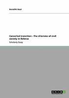 Cancelled transition - The dilemma of civil society in Belarus 3640105338 Book Cover