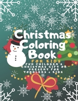 Christmas Coloring Book for Kids: Fun Children's Christmas Gift or Present for Toddlers & Kids - 100 Beautiful Pages to Color with Santa Claus, Reindeer, Snowmen & More!: - christmas coloring books fo 1709925175 Book Cover