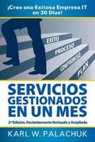 Servicios Gestionados En Un Mes - Cree Una Exitosa Empresa It En 30 Dias! - 2 Edicion 0976376059 Book Cover