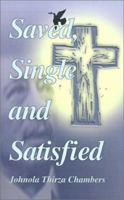 Saved, Single & Satisfied: Transitional Flames Singles Go Through, Romans 5:15 1588203921 Book Cover