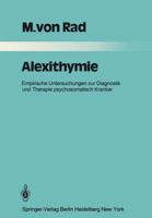 Alexithymie: Empirische Untersuchungen Zur Diagnostik Und Therapie Psychosomatisch Kranker 3642819818 Book Cover