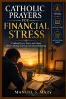 CATHOLIC PRAYERS FOR FINANCIAL STRESS B0HG3BL7X7 Book Cover