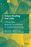 Future-Proofing Fuel Cells: Critical Raw Material Governance in Sustainable Energy 3030768058 Book Cover