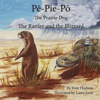 Pe-Pie-Po the Prairie Dog: The Rattler and the Blizzard 0996150617 Book Cover