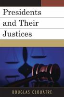 Presidents and Their Justices 0761853731 Book Cover