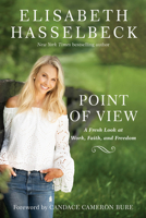 Point of View: A Fresh Look at Work, Faith, and Freedom 0525652760 Book Cover