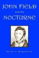 John Field and the Nocturne 1425700195 Book Cover