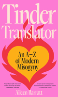 Tinder Translator: An AZ of Modern Misogyny 1743798520 Book Cover