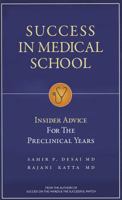 Success in Medical School: Insider Advice for the Preclinical Years 1937978001 Book Cover