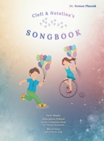 Clefi & Notelina's Songbook: New Music Education School Series Companion Book for Young Musicians and All Those Who Love to Sing B0G341XCZX Book Cover